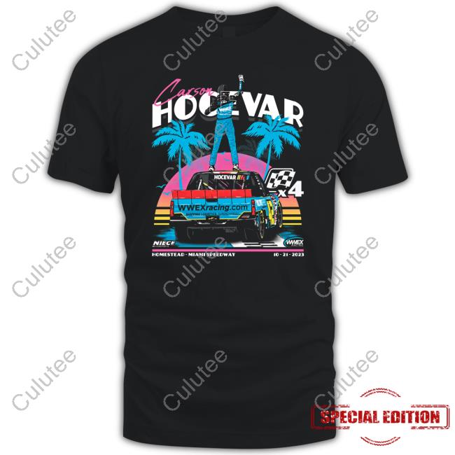 Official Carson Hocevar Niece Motorsports Miami Win Homestead Miami Speedway Shirt