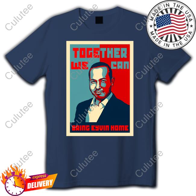 Official Eyvin Hernandez Together We Can Bring Eyvin Home Shirt