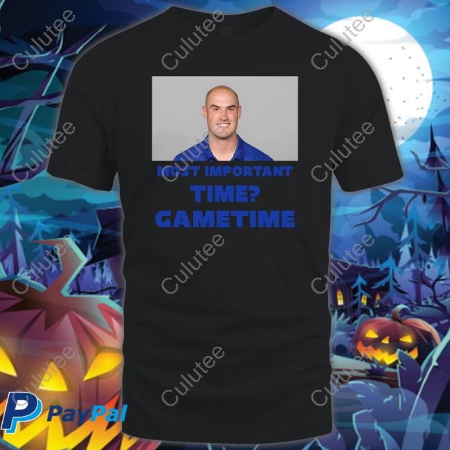 Official Mike Kafka Most Important Time Gametime Shirt Isaiah Hodgins