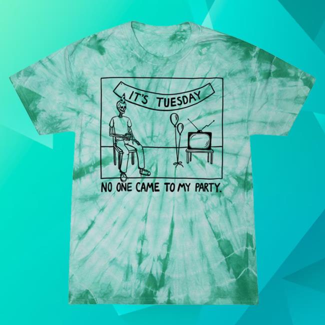 Drew Gooden Merch It's Tuesday No One Came To My Party Mint Tie Dye Tee