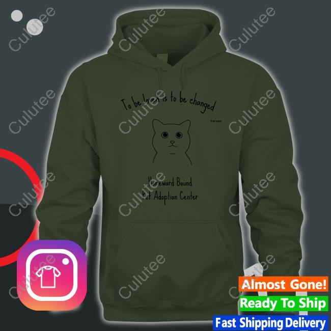 To Be Loved Is To Be Changed Shirt