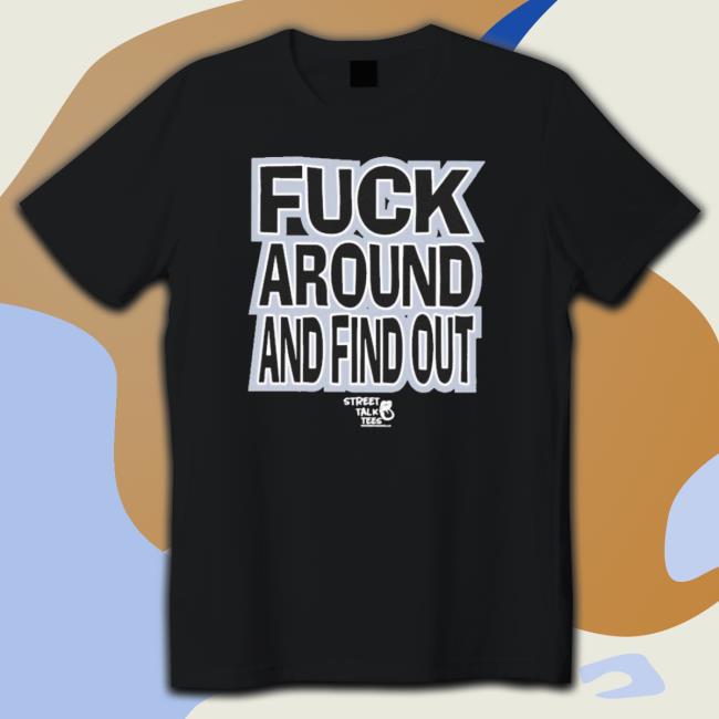 Official Streettalktees Fuck Around And Find Out Bitch I’M A Lion Sweatshirts