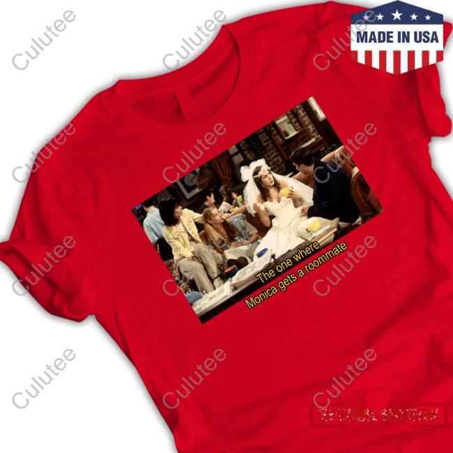 Friends The One Where Monica Gets A Roommate T Shirt
