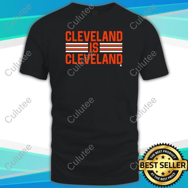 Breakingt Merch Cleveland Is Cleveland T Shirt