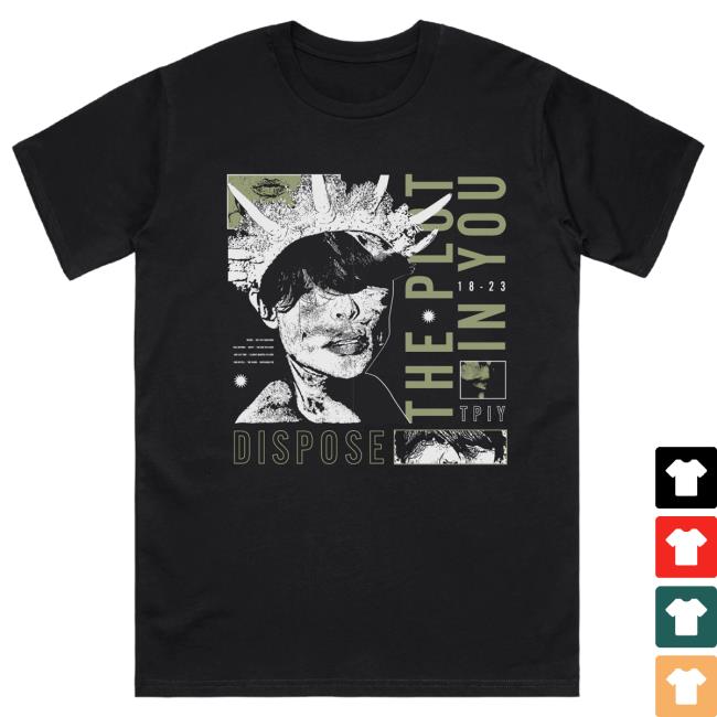 The Plot In You Official Merch Shop Dispose Shirt 2024