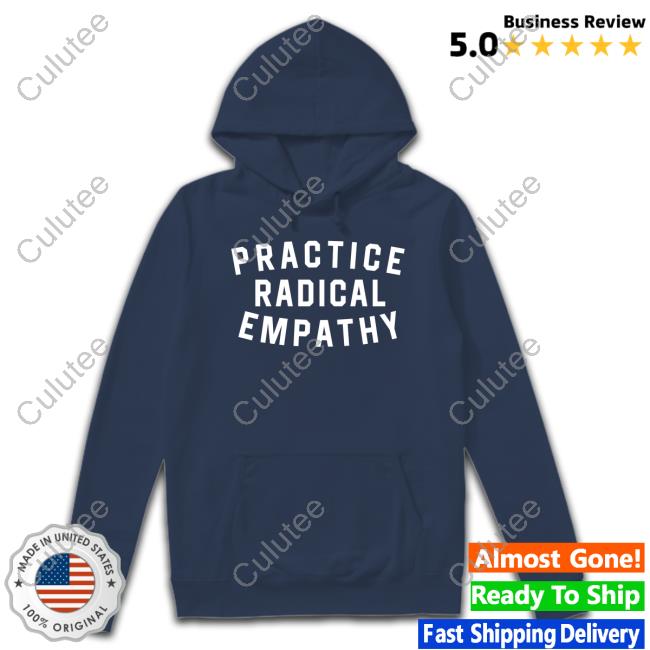 Official Bs General Store Practice Radical Empathy Shirt