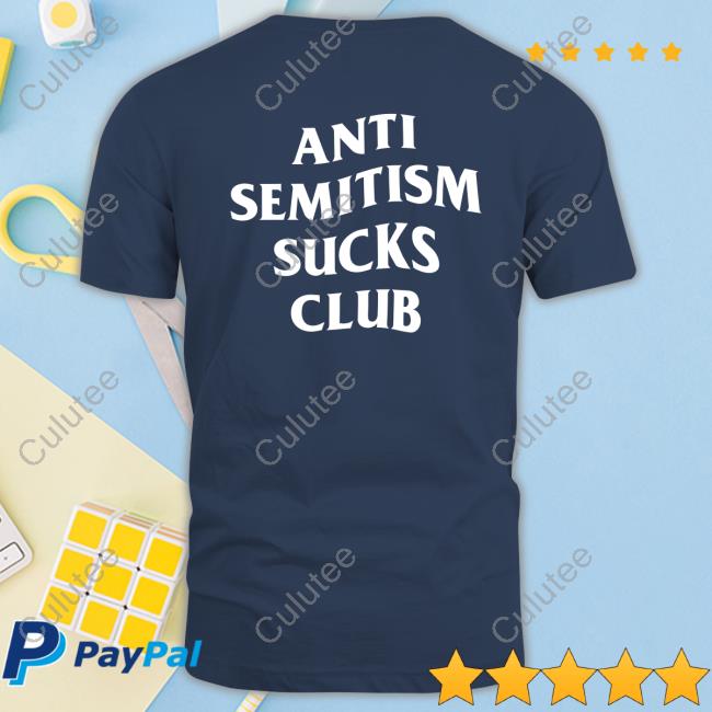 Official Shirts That Go Hard Merch Anti Semitism Sucks Club T Shirt Thegoodshirts
