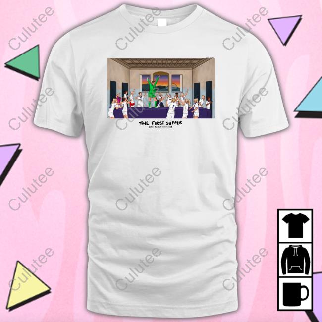 The First Supper Shirts Louise L0ujade