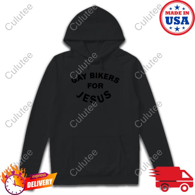 Gay Bikers For Jesus Tee Shirt Shirts That Go Hard
