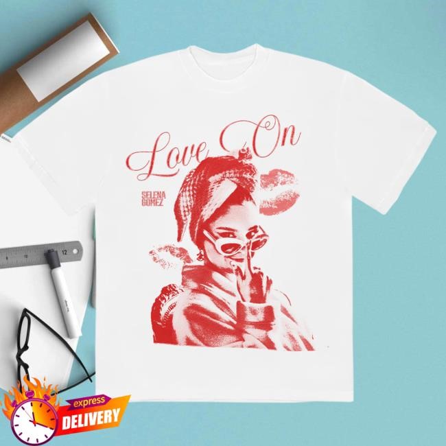 Official Selena Gomez Merch Store Shop Selena Gomez Love On Graphic Attractive Shirt SelenaGomez