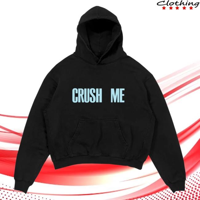 Official Fletcher Merch Store Crush Me Pullover Sweatshirt Fletcher Clothing Shop