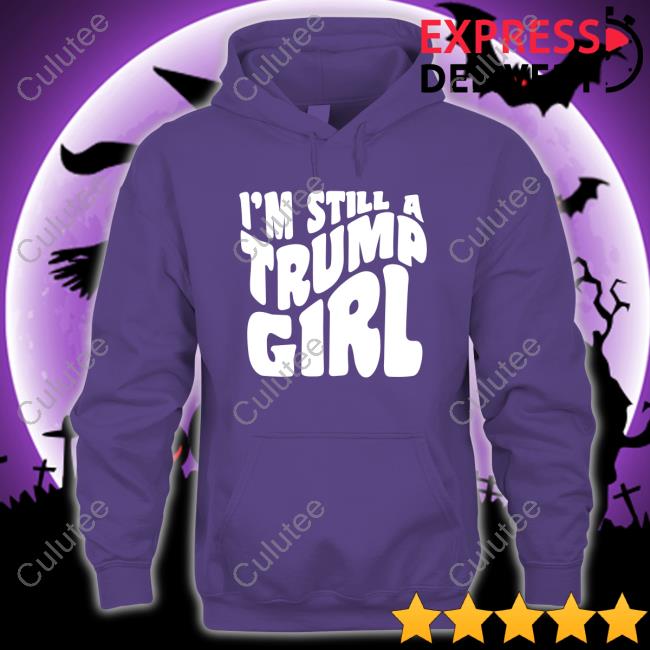 Official Bo And Eve I’m Still A Trump Girl Shirts