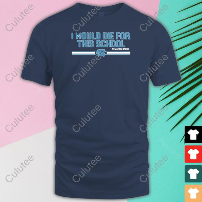 Armando Bacot I Would Die For This School Tee Shirt