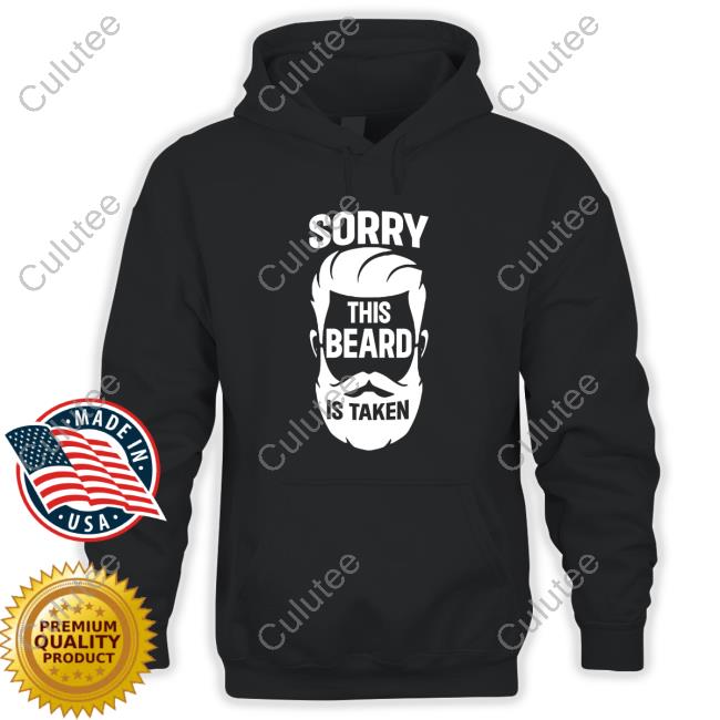 Official Sorry This Beard Is Taken Hoodie