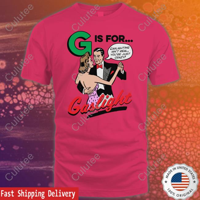 G Is For Gaslight Tee