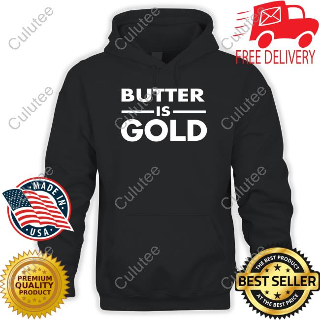 Butter Is Gold Shirt