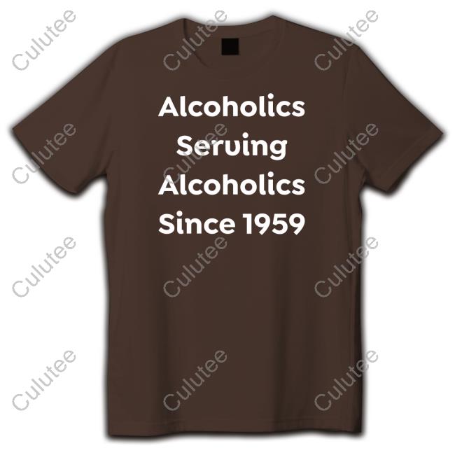 Alcoholics Serving Alcoholics Since 1959 Limited Edition Shirt