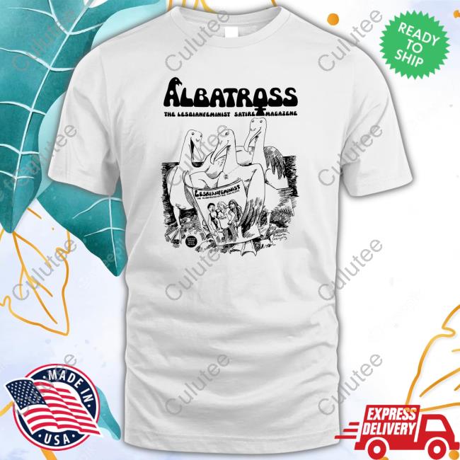 Albatross The Lesbianfeminist Satire Magazene 2024 Shirt