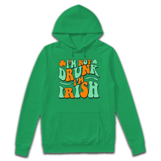 Planbri Uncut I'm Not Drunk I'm Irish Hoodie
