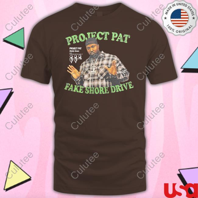 Official Fake Shore The Project Pat Fake Shore Drive 2.5 Mics Tee Shirt
