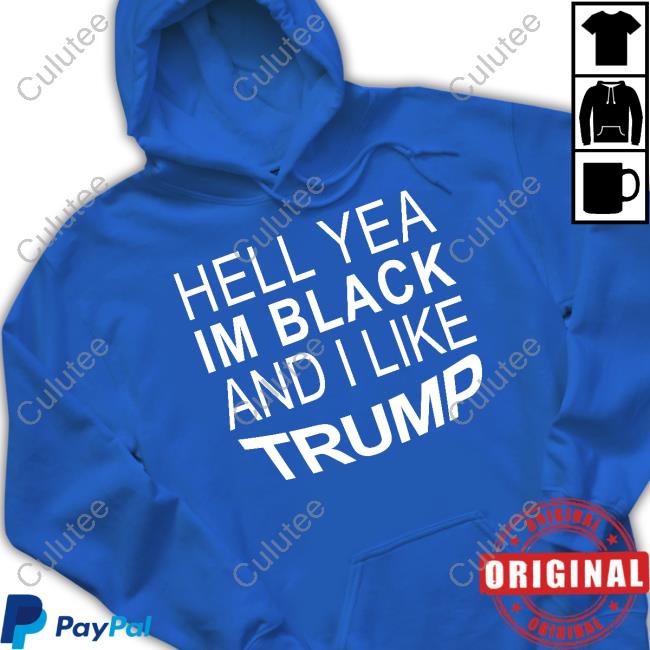Official Hell Yea Im Black And I Like Trump Shirt