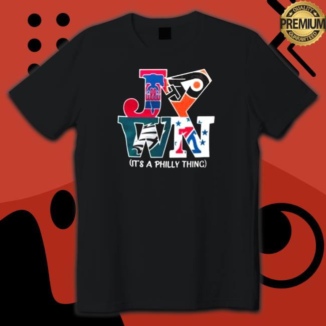 Official Philadelphia Teams Sports JAWN It’s A Philly Thing 2022 T-Shirt
