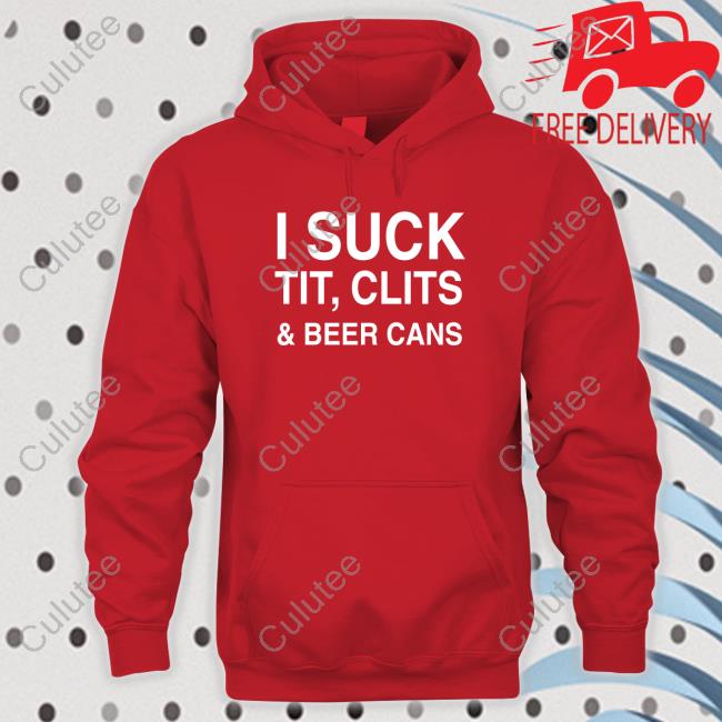 I Suck Tit, Clits And Beer Cans Edition Limited Tees Black