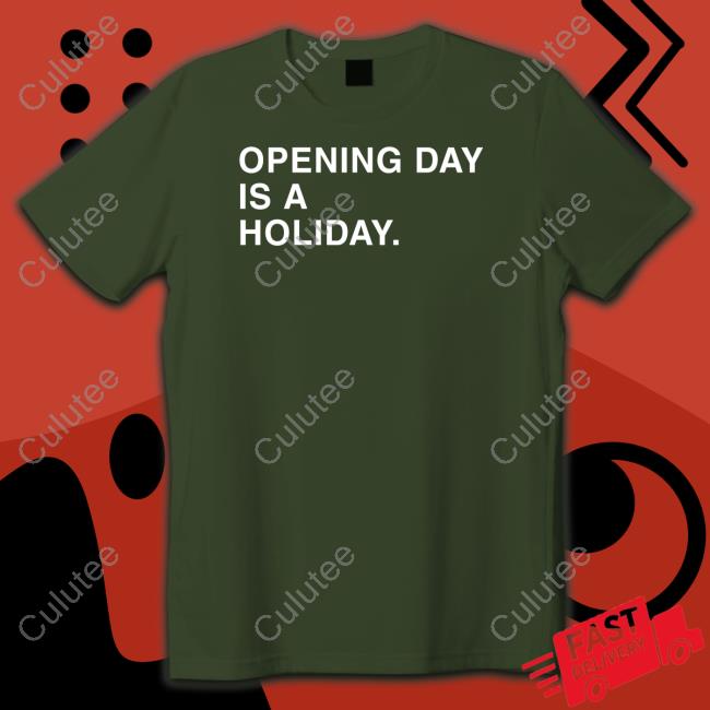 Chicago Cubs Nic Opening Day Is A Holiday Tee Shirt