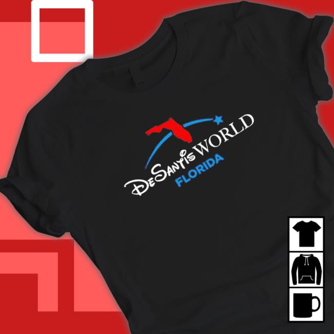 Official Florida Desantis World Make Desantis Florida Tee
