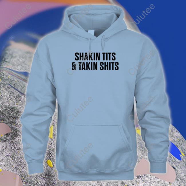 Shakin Tits & Takin Shits Crewneck Sweatshirt