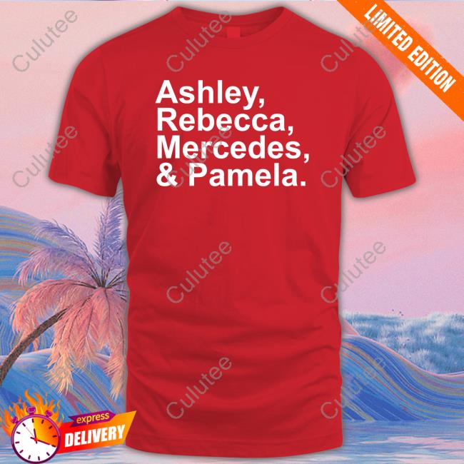 Official Ashley Rebecca Mercedes & Pamela Shirt