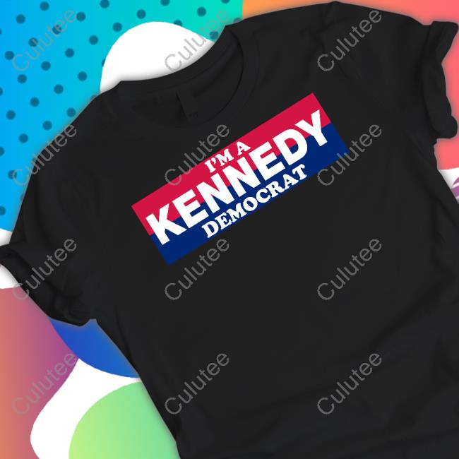 Official Bonfire Merch I'm A Kennedy Democrat Tee
