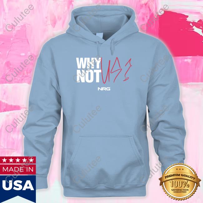 Why Not Us? NRG Shirt