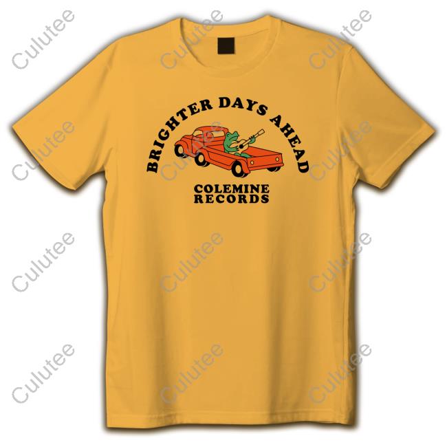 Official Colemine Records Brighter Days Ahead Shirts