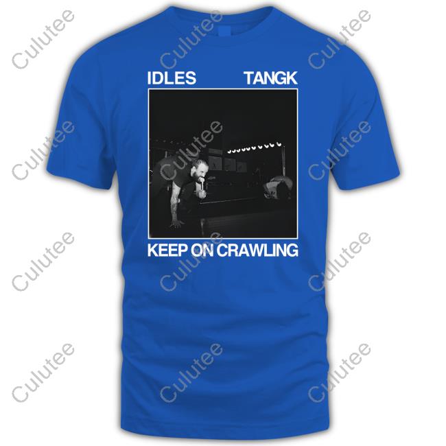 Idles Merch Tangk Keep On Crawling Shirts