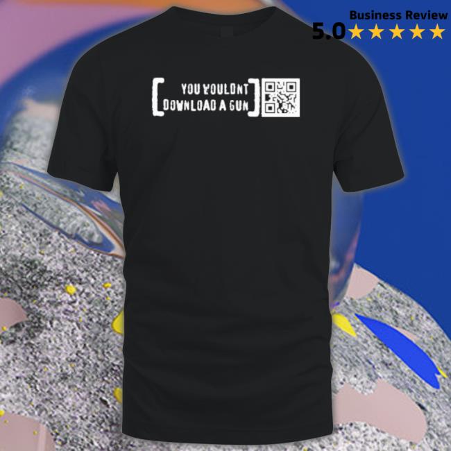 Official You Wouldn’T Download A Gun Hoodie