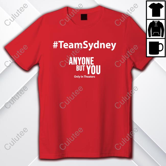 Official #Teamsydney Anyone But You T Shirts