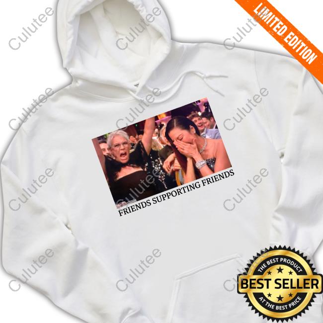 Jamie Lee Curtis And Michelle Yeoh Friends Supporting Friends T Shirt