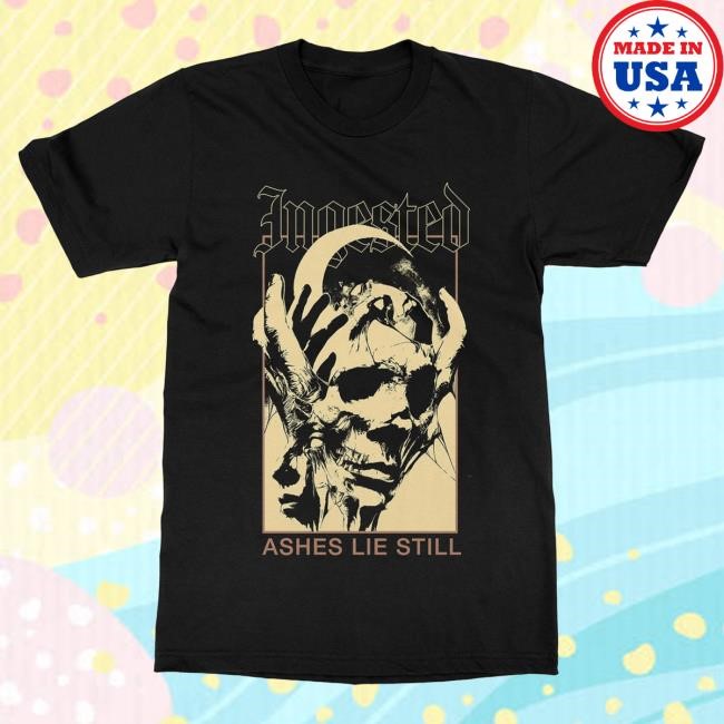 Official Indie Merch Store Shop Ingested "Ashes Lie Still" Attractive Shirt IndieMerchStore