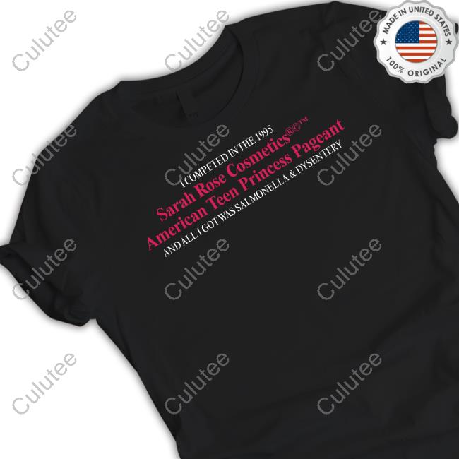 Official Super Yaki Merch Sarah Rose Cosmetics American Teen Princess Pageant Shirt