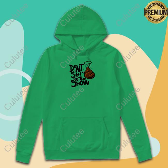 Talk Ville Podcast Don't S#!T On The Show Hoodie