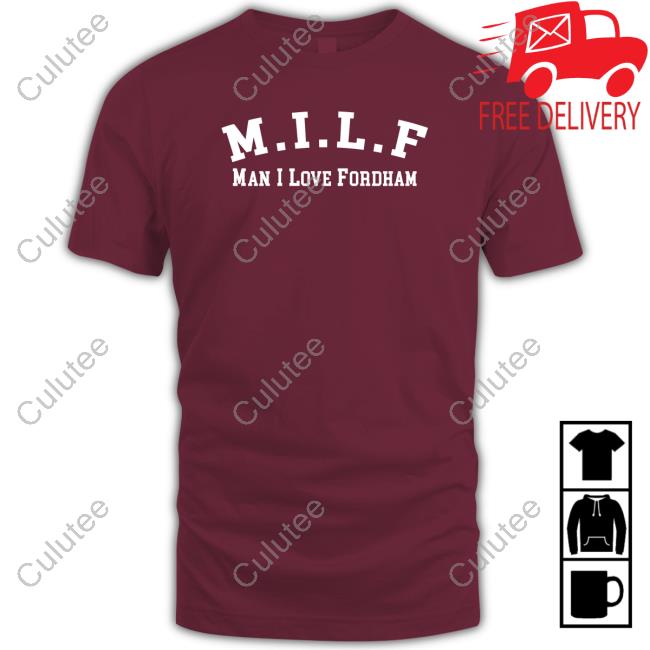 Milf Man I Love Fordham Tee Shirt