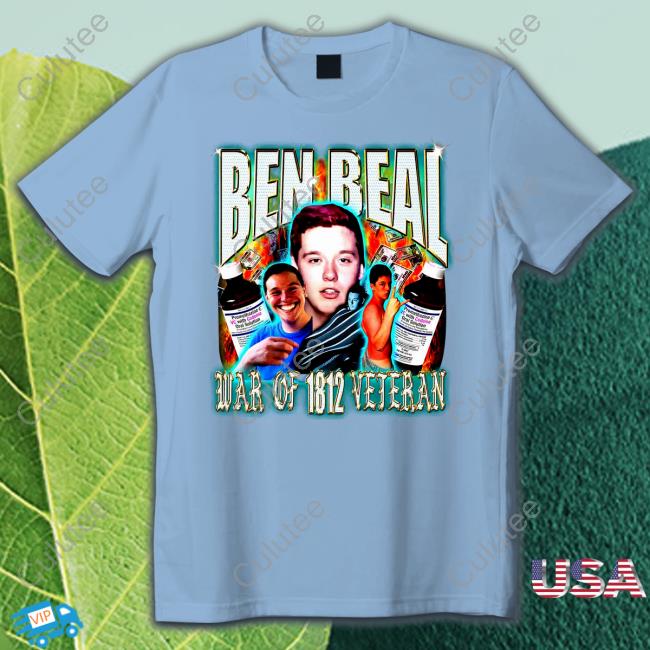 Bealio Store Merch Ben Beal War Of 1812 Veteran Shirt Imbenbeal