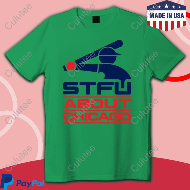 Official Stfu About Chicago Tee
