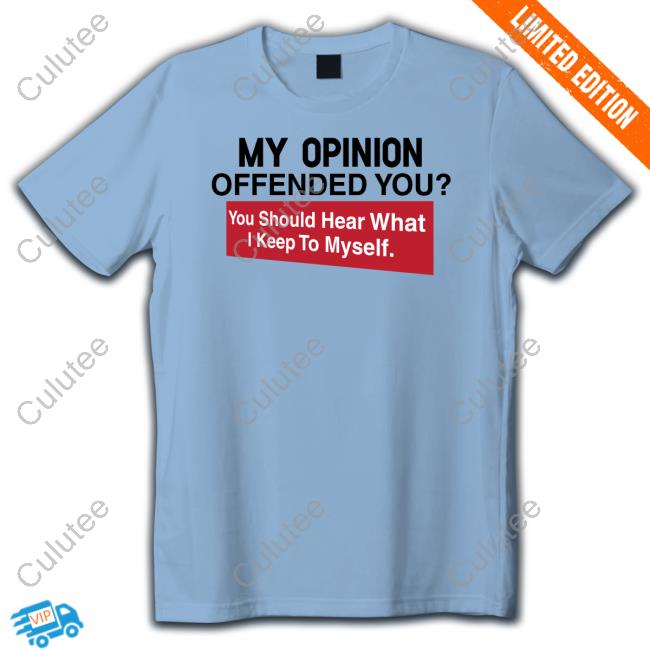 My Opinion Offended You Shirt Clown World