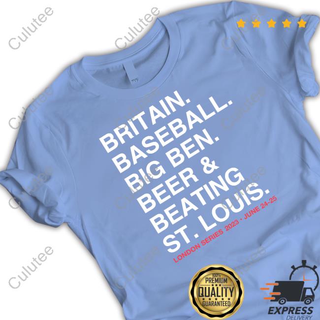 Britain Baseball Big Ben Beer & Beating St. Louis London Series 2023 June 24-25 Shirt