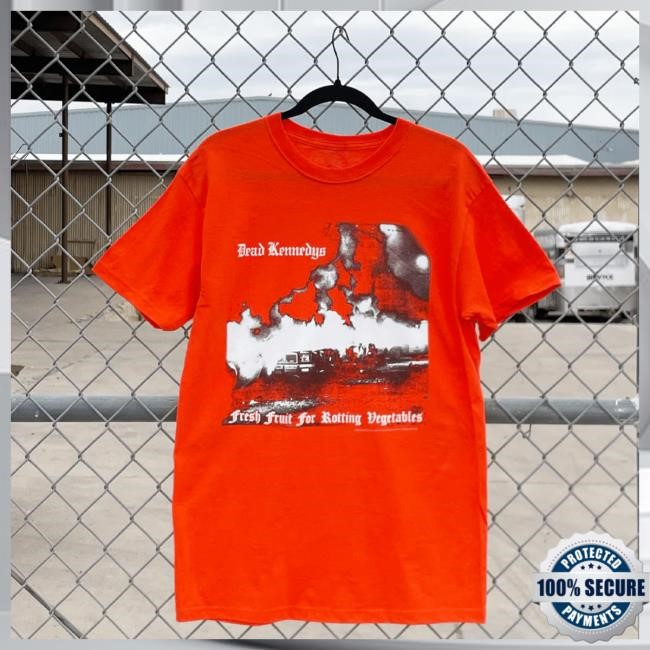 Hello Merch Dead Kennedys Fresh Fruit For Rotting Vegetables Orange Shirts HelloMerch
