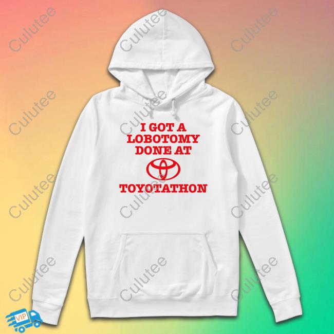 Official I Got A Lobotomy Done At Toyotathon T Shirt