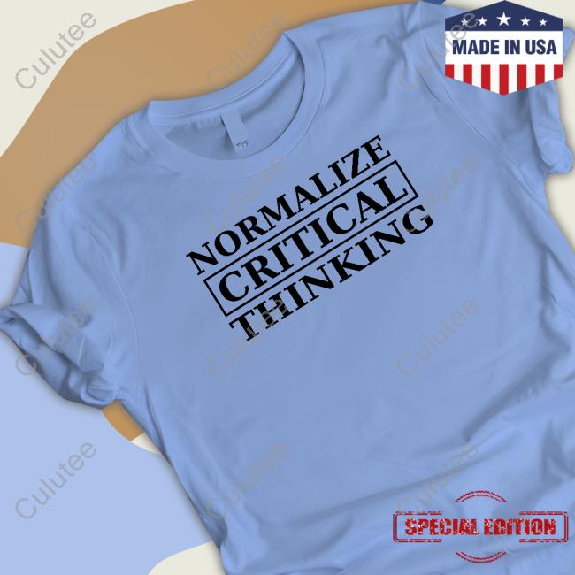 Normalize Critical Thinking Limited Edition Tee