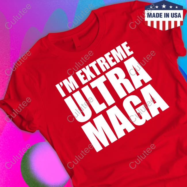 I'm Extreme Ultra Maga Hoodie Patriottakes